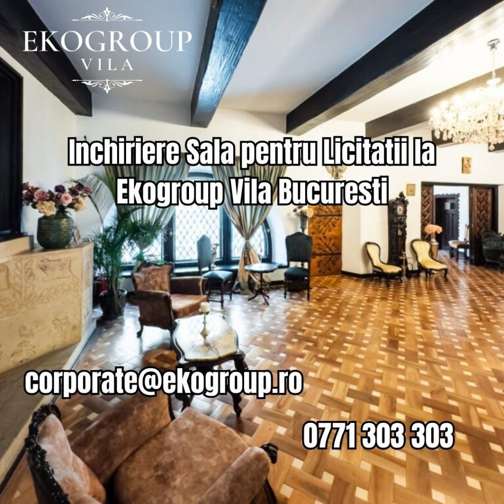 Inchiriere Sala pentru Licitatii la Ekogroup Vila Bucuresti 25 Inchiriere Sala pentru Licitatii la Ekogroup Vila Bucuresti