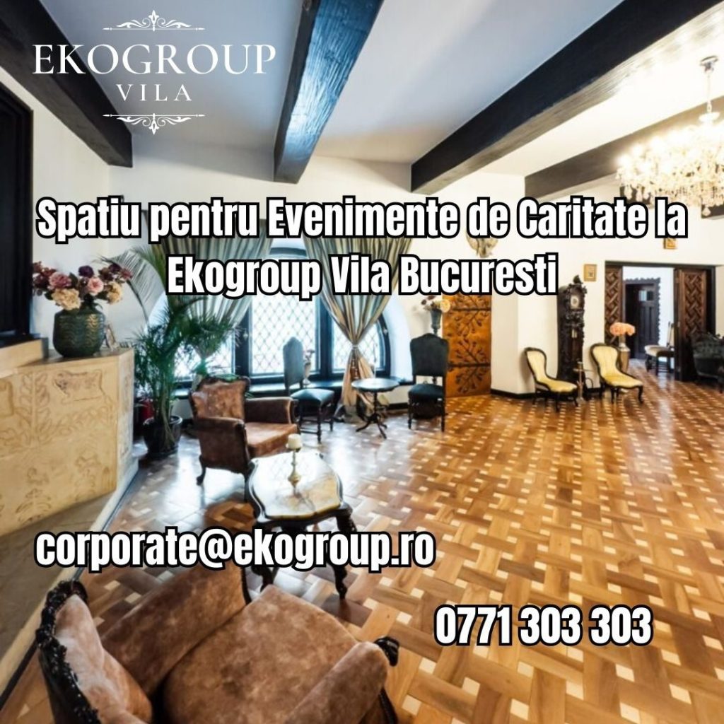 Spatiu pentru Evenimente de Caritate la Ekogroup Vila Bucuresti 22 Spatiu pentru Evenimente de Caritate la Ekogroup Vila Bucuresti